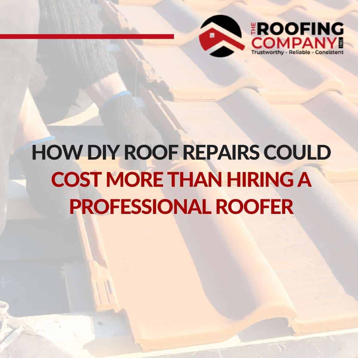 How DIY Roof Repairs Could Cost More Than Hiring a Professional Roofer