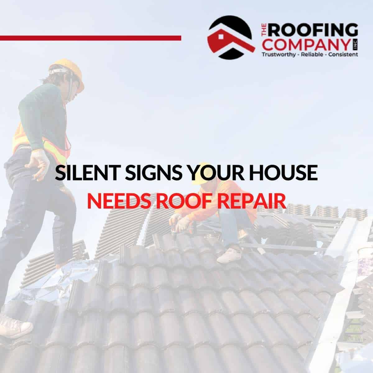 Silent Signs Your House Needs Roof Repair
