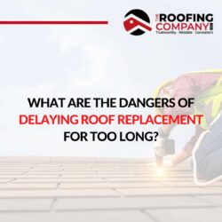What Are The Dangers Of Delaying Roof Replacement For Too Long